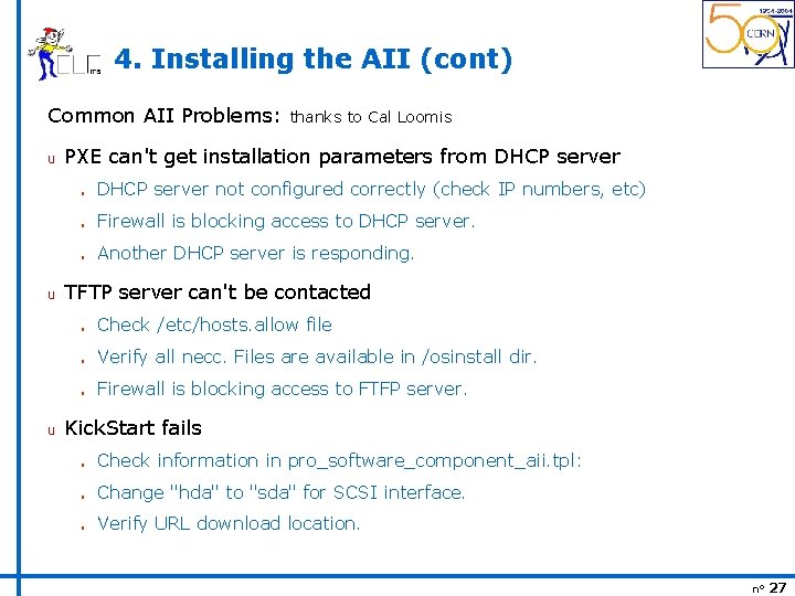 4. Installing the AII (cont) Common AII Problems: u u u thanks to Cal