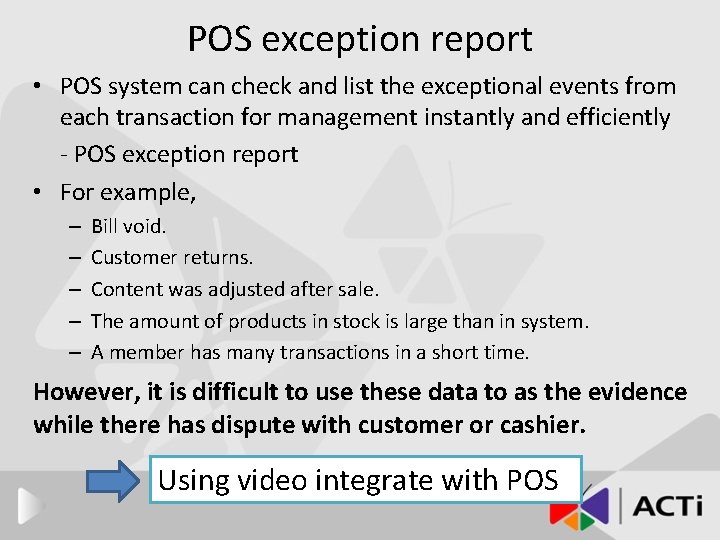 POS exception report • POS system can check and list the exceptional events from