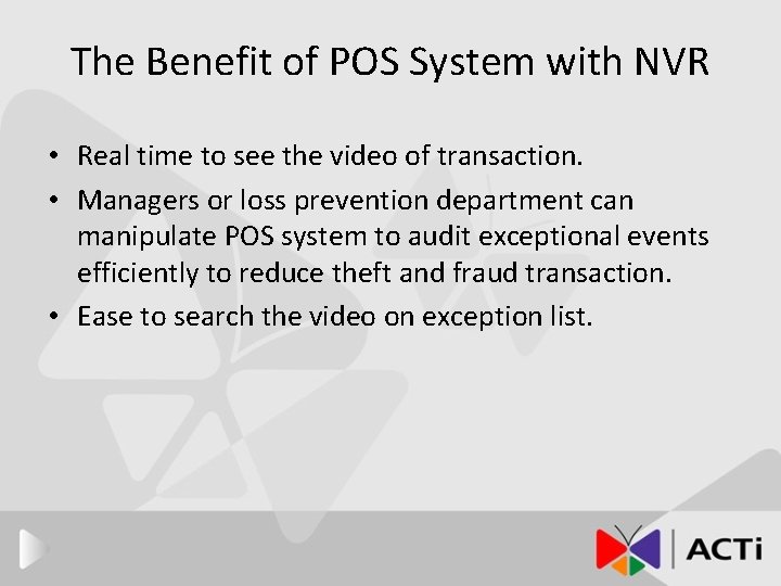 The Benefit of POS System with NVR • Real time to see the video