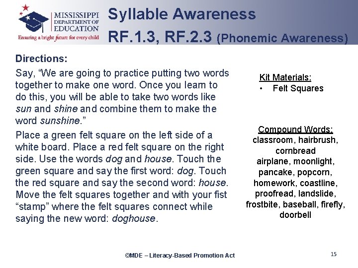 Syllable Awareness RF. 1. 3, RF. 2. 3 (Phonemic Awareness) Directions: Say, “We are