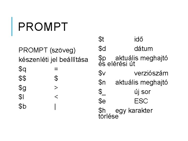 PROMPT (szöveg) készenléti jel beállítása $q = $$ $ $g > $l < $b