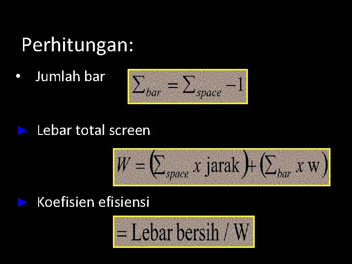 Perhitungan: • Jumlah bar ► Lebar total screen ► Koefisiensi 