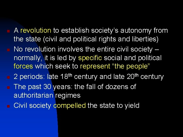 n n n A revolution to establish society’s autonomy from the state (civil and