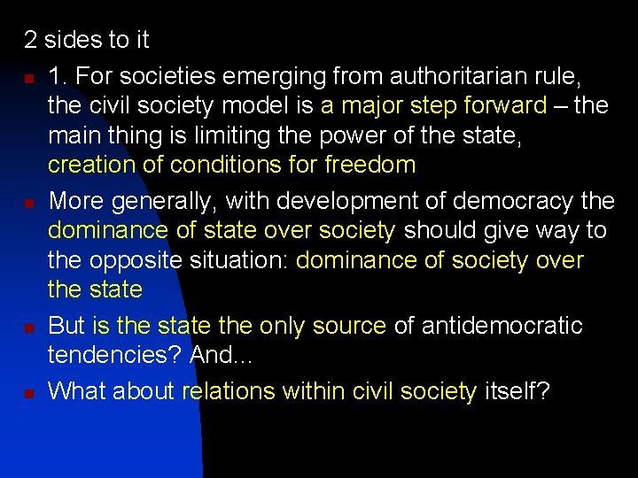 2 sides to it n 1. For societies emerging from authoritarian rule, the civil