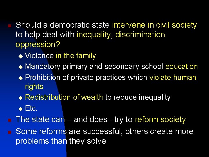 n Should a democratic state intervene in civil society to help deal with inequality,
