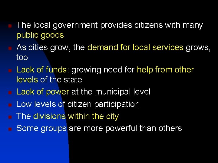 n n n n The local government provides citizens with many public goods As