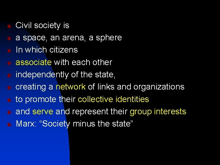 n n n n n Civil society is a space, an arena, a sphere