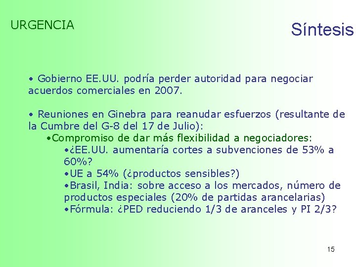 URGENCIA Síntesis • Gobierno EE. UU. podría perder autoridad para negociar acuerdos comerciales en