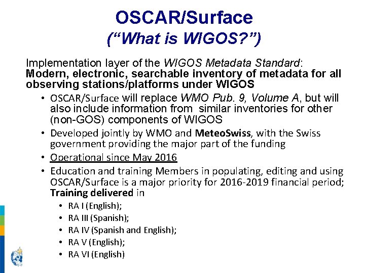 OSCAR/Surface (“What is WIGOS? ”) Implementation layer of the WIGOS Metadata Standard: Modern, electronic,