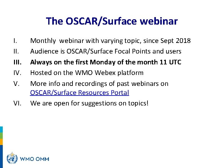 The OSCAR/Surface webinar I. III. IV. V. VI. Monthly webinar with varying topic, since