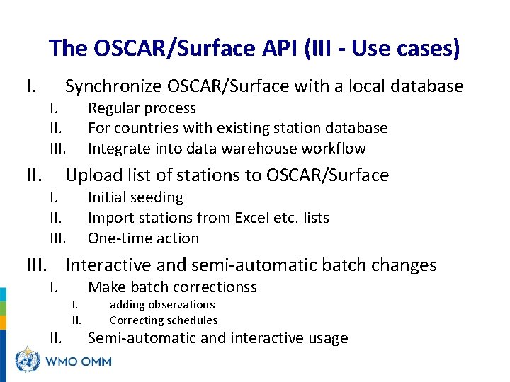 The OSCAR/Surface API (III - Use cases) I. II. Synchronize OSCAR/Surface with a local