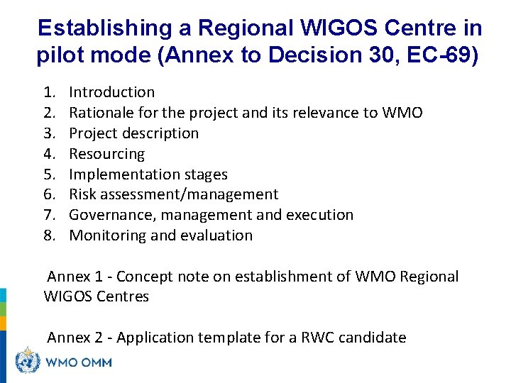 Establishing a Regional WIGOS Centre in pilot mode (Annex to Decision 30, EC-69) 1.