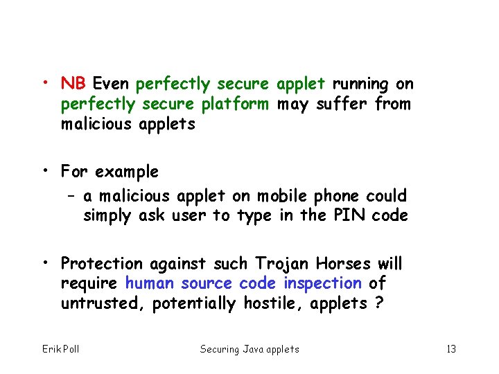  • NB Even perfectly secure applet running on perfectly secure platform may suffer