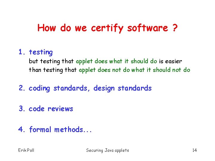 How do we certify software ? 1. testing but testing that applet does what