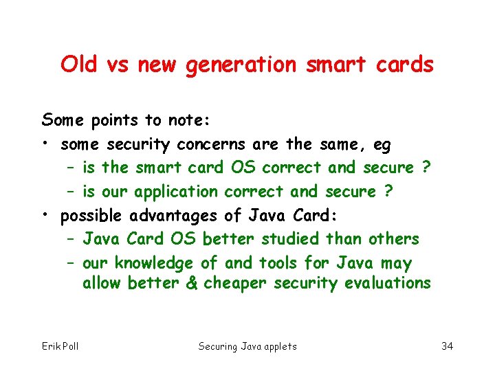 Old vs new generation smart cards Some points to note: • some security concerns