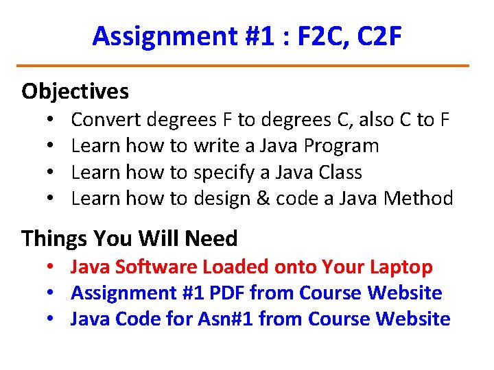 Assignment #1 : F 2 C, C 2 F Objectives • • Convert degrees