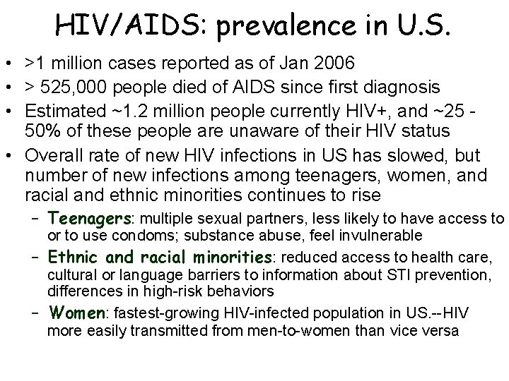 HIV/AIDS: prevalence in U. S. • >1 million cases reported as of Jan 2006