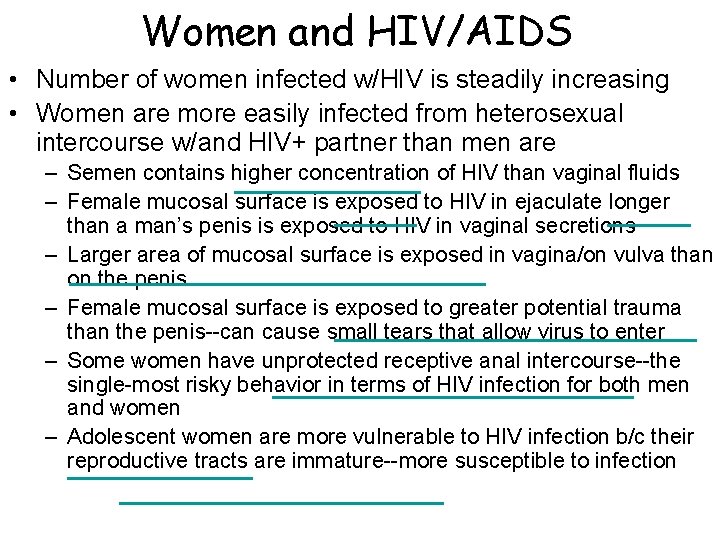 Women and HIV/AIDS • Number of women infected w/HIV is steadily increasing • Women