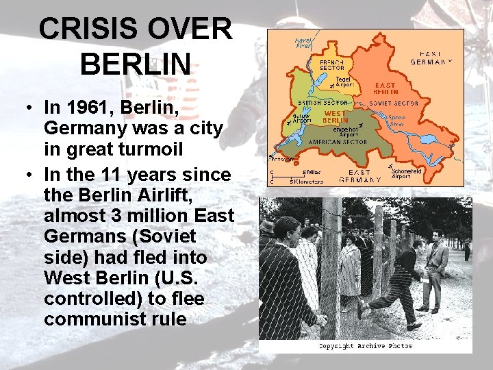 CRISIS OVER BERLIN • In 1961, Berlin, Germany was a city in great turmoil