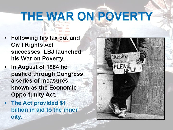 THE WAR ON POVERTY • Following his tax cut and Civil Rights Act successes,