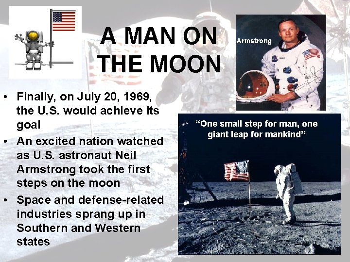 A MAN ON THE MOON • Finally, on July 20, 1969, the U. S.