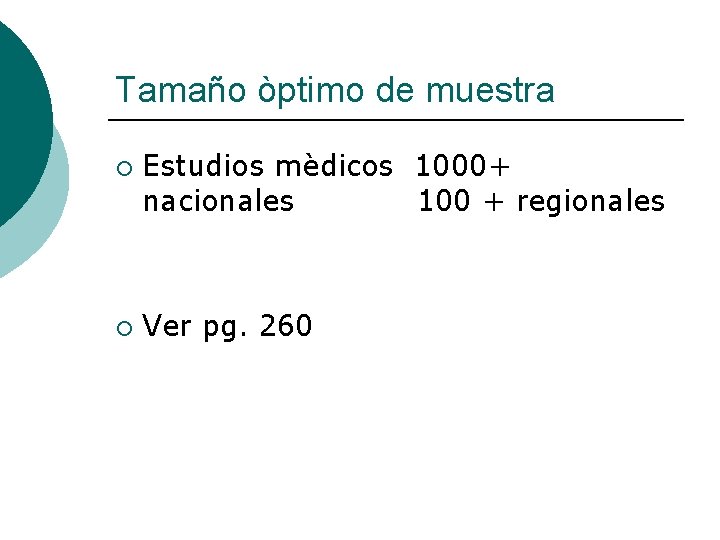 Tamaño òptimo de muestra ¡ ¡ Estudios mèdicos 1000+ nacionales 100 + regionales Ver