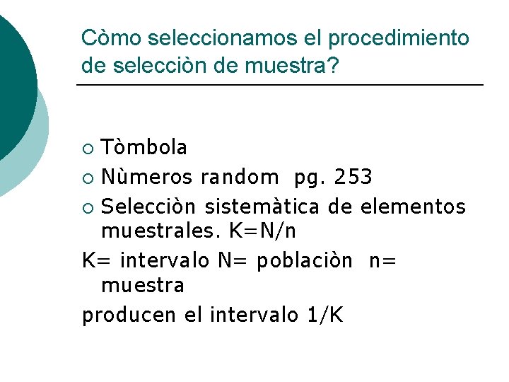 Còmo seleccionamos el procedimiento de selecciòn de muestra? Tòmbola ¡ Nùmeros random pg. 253