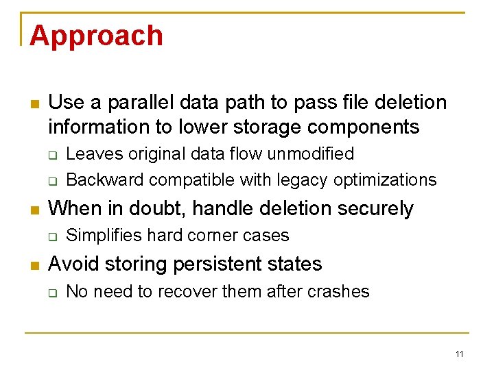 Approach Use a parallel data path to pass file deletion information to lower storage