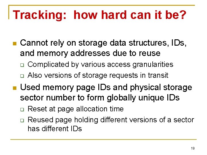Tracking: how hard can it be? Cannot rely on storage data structures, IDs, and