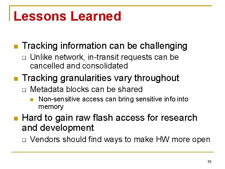 Lessons Learned Tracking information can be challenging Unlike network, in-transit requests can be cancelled