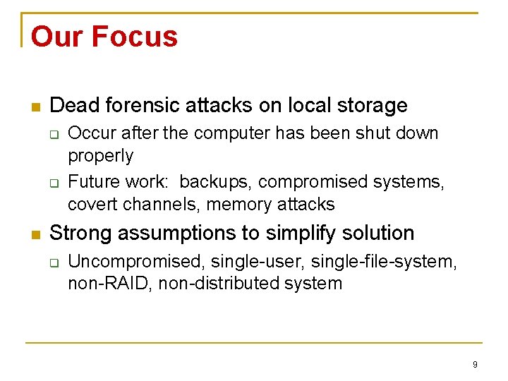 Our Focus Dead forensic attacks on local storage Occur after the computer has been