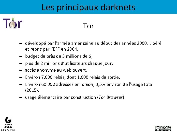 Les principaux darknets Tor – développé par l’armée américaine au début des années 2000.