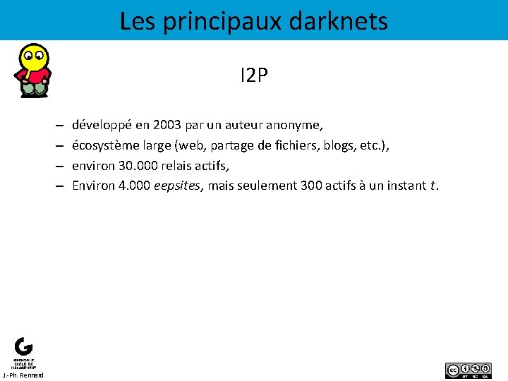 Les principaux darknets I 2 P – – J. -Ph. Rennard développé en 2003