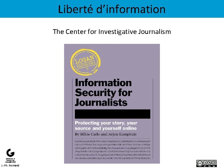 Liberté d’information The Center for Investigative Journalism J. -Ph. Rennard 