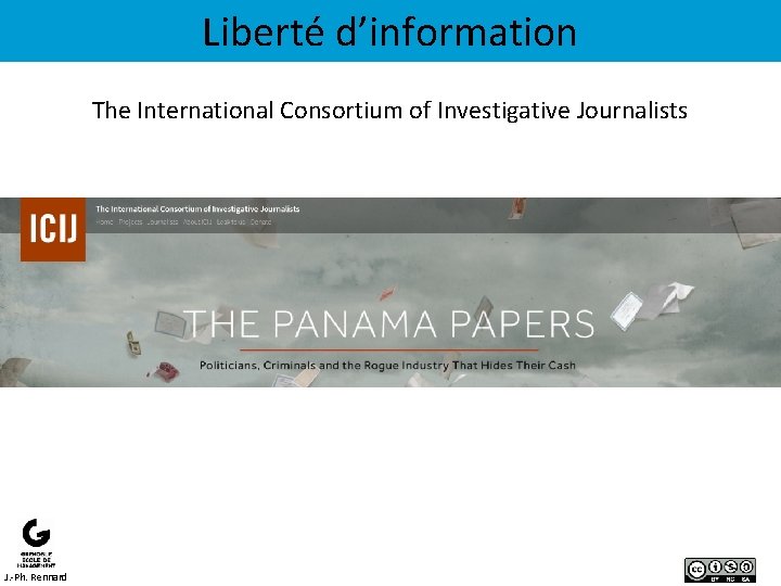 Liberté d’information The International Consortium of Investigative Journalists J. -Ph. Rennard 