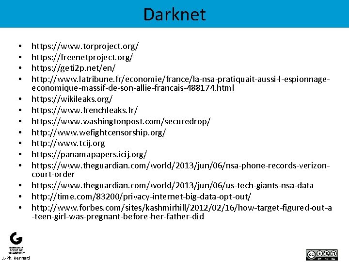 Darknet • • • • J. -Ph. Rennard https: //www. torproject. org/ https: //freenetproject.