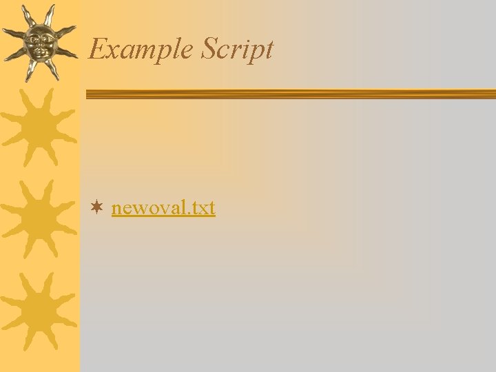 Example Script ¬ newoval. txt 