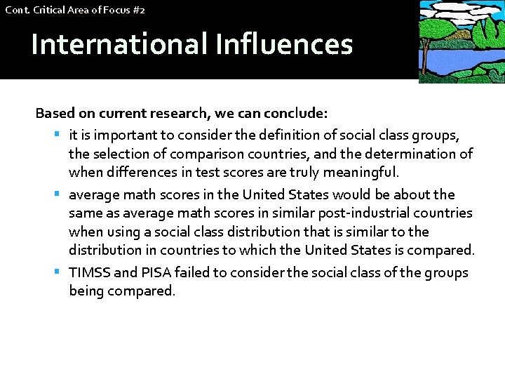 Cont. Critical Area of Focus #2 International Influences Based on current research, we can