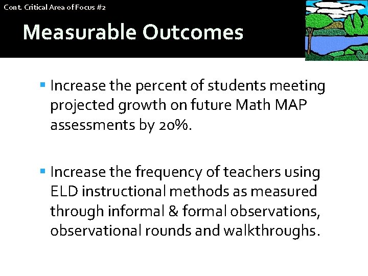 Cont. Critical Area of Focus #2 Measurable Outcomes Increase the percent of students meeting