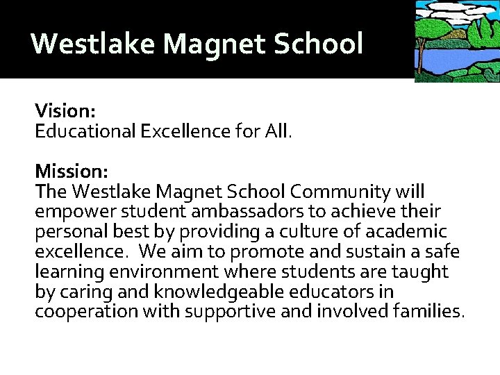 Westlake Magnet School Vision: Educational Excellence for All. Mission: The Westlake Magnet School Community