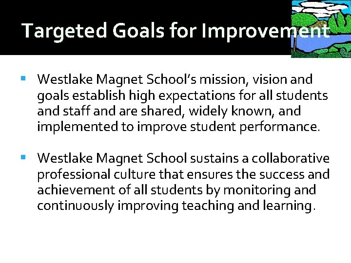 Targeted Goals for Improvement Westlake Magnet School’s mission, vision and goals establish high expectations