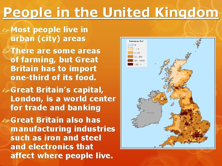 People in the United Kingdom Most people live in urban (city) areas There are