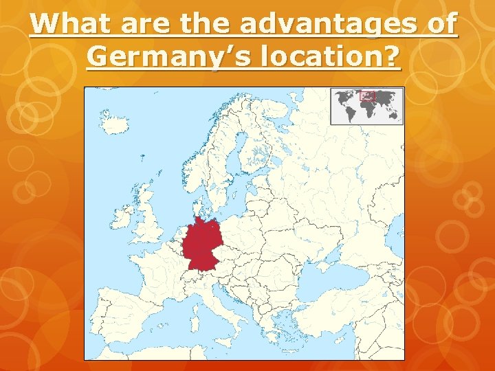 What are the advantages of Germany’s location? 