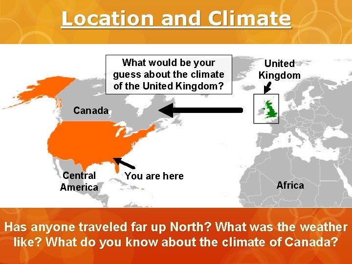 Location and Climate What would be your guess about the climate of the United