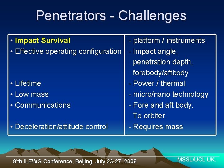 Penetrators - Challenges • Impact Survival - platform / instruments • Effective operating configuration