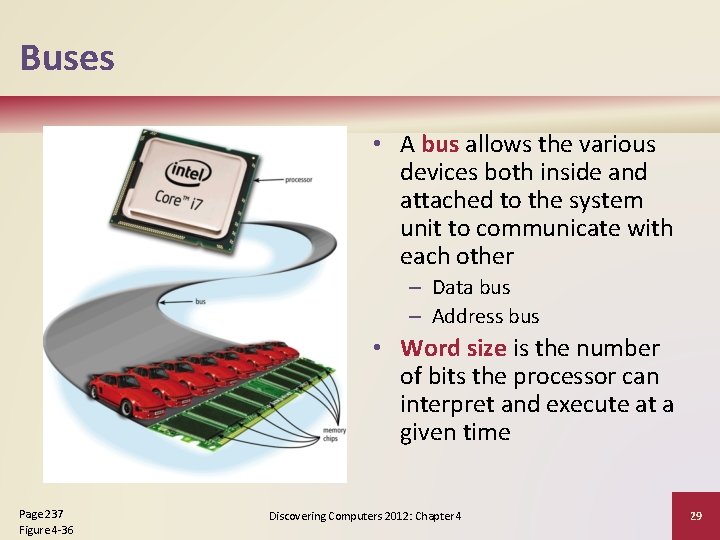 Buses • A bus allows the various devices both inside and attached to the