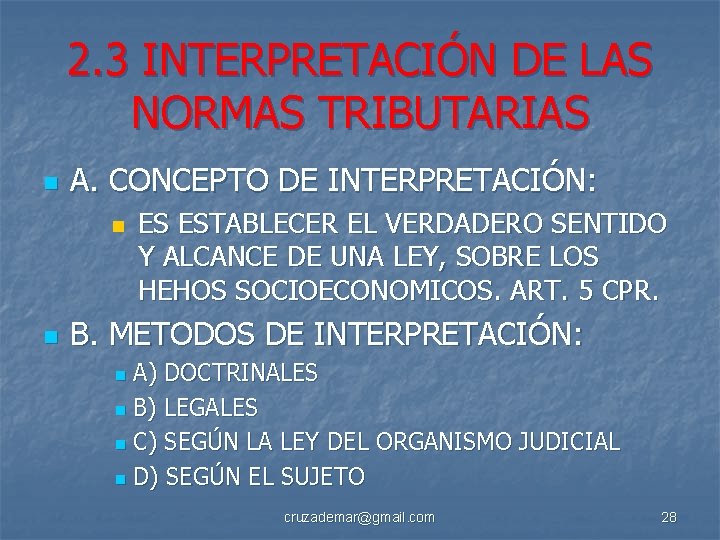 2. 3 INTERPRETACIÓN DE LAS NORMAS TRIBUTARIAS n A. CONCEPTO DE INTERPRETACIÓN: n n
