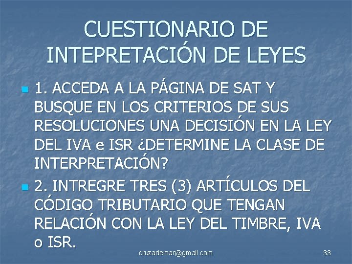 CUESTIONARIO DE INTEPRETACIÓN DE LEYES n n 1. ACCEDA A LA PÁGINA DE SAT