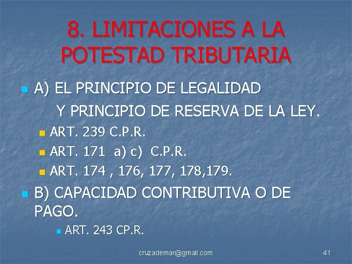 8. LIMITACIONES A LA POTESTAD TRIBUTARIA n A) EL PRINCIPIO DE LEGALIDAD Y PRINCIPIO