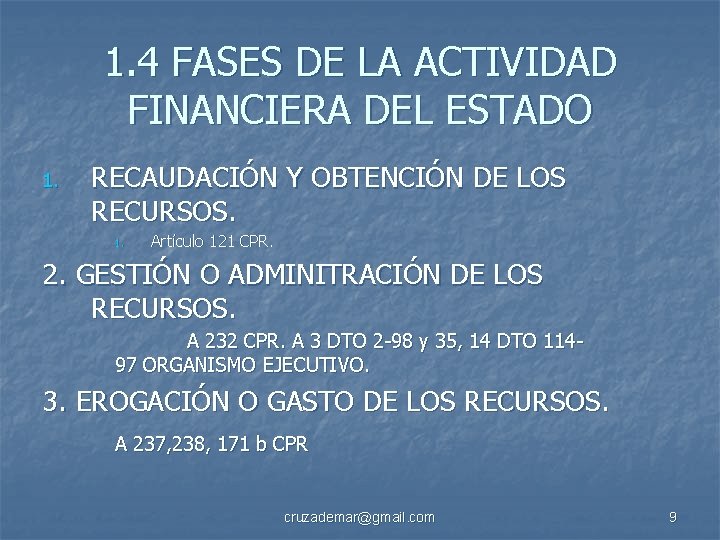 1. 4 FASES DE LA ACTIVIDAD FINANCIERA DEL ESTADO 1. RECAUDACIÓN Y OBTENCIÓN DE